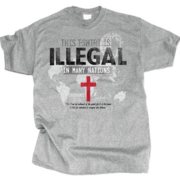 Illegal In Many Nations T-Shirt