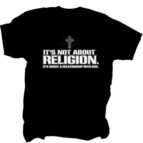 Fem tilgivet chef It's Not About Religion Christian T-Shirt