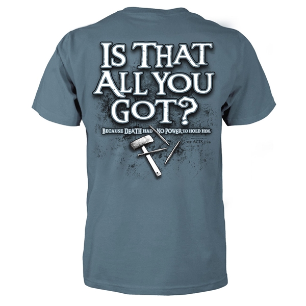all it takes is all you got shirt