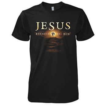 Because Of Jesus Heaven Knows My Name T-Shirt