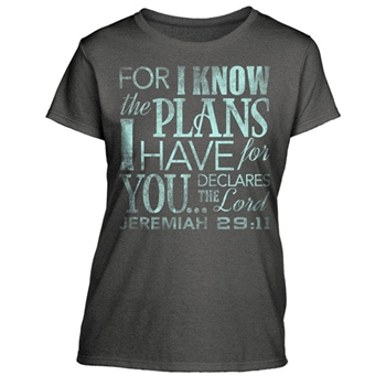 For I Know The Plans I Have For You Christian T-Shirt