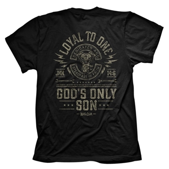 Loyal To One God's Only Son Christian T-Shirt
