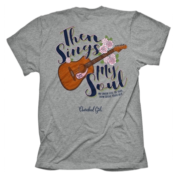 Then Sings My Soul Christian T-Shirt