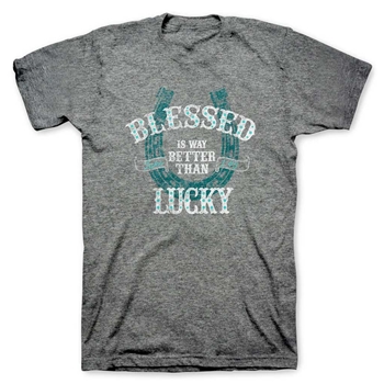 Blessed Is Way Better Than Lucky Christian T-Shirt