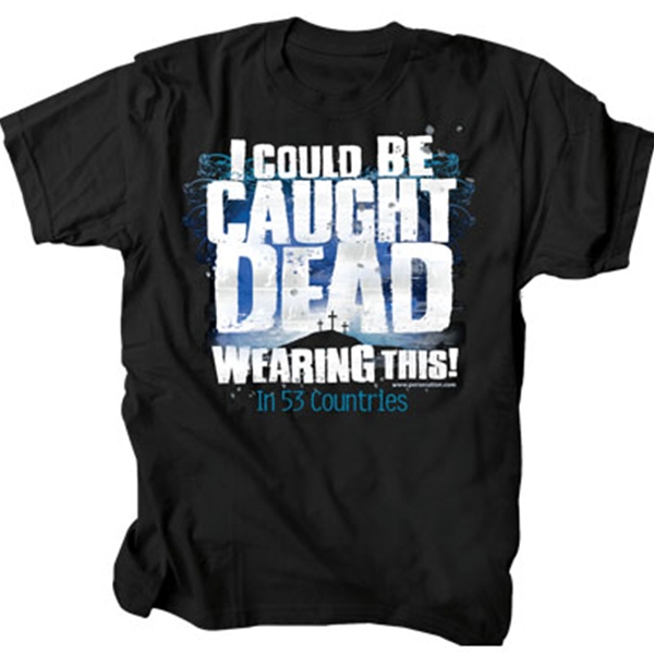 Caught Dead T-Shirt