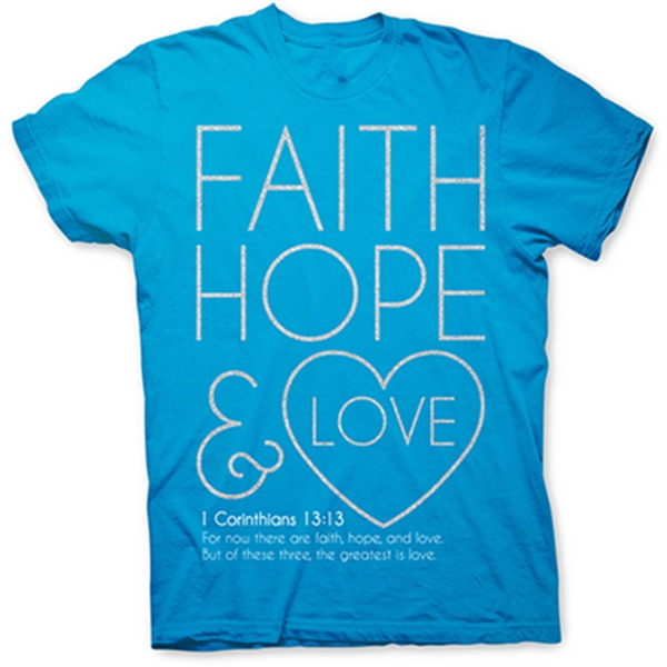 Faith Hope & Love T-Shirt