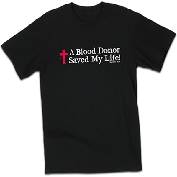 A Blood Donor Saved My Life T-Shirt