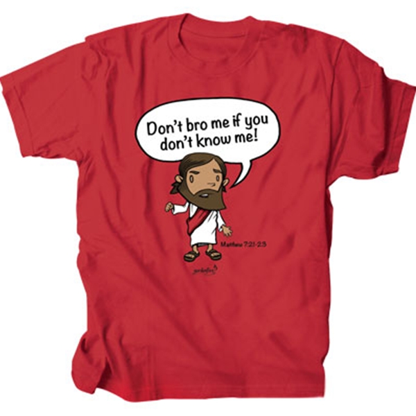 Don't Bro Me If You Don't Know Me T-Shirt