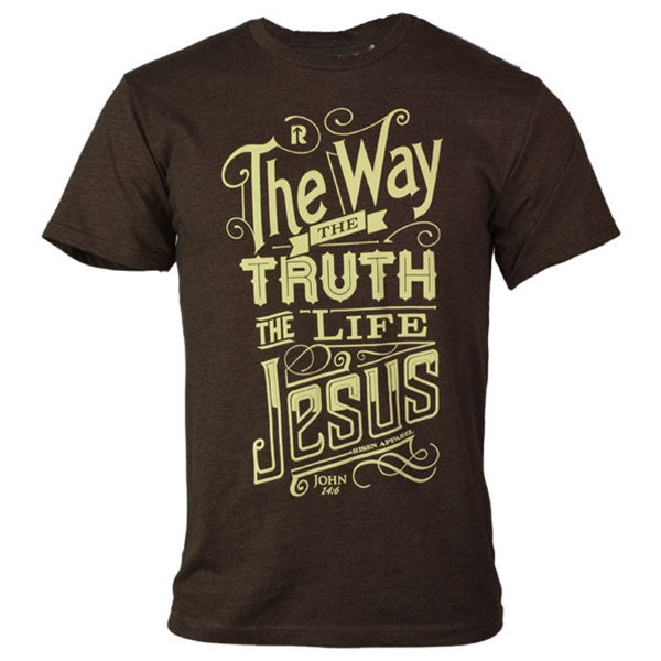 The way the truth and the life T Shirt The way the truth and the life T Shirt