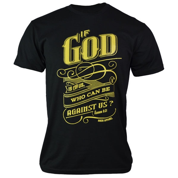 If God is For Us Who can be Against Us Scripture T shirt If God is For Us Who can be Against Us Scripture T shirt