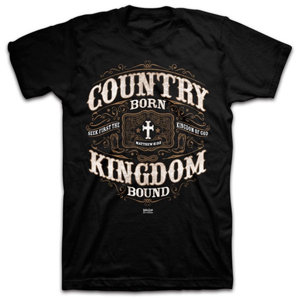 Country Born Kingdom Bound T-Shirt