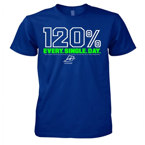 120% Every Single Day T-Shirt