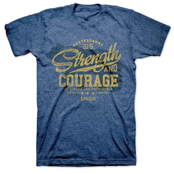 Strength And Courage T-Shirt