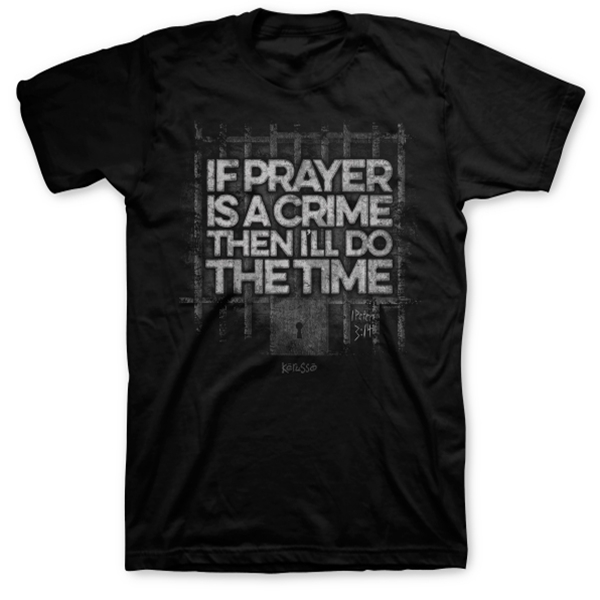 If Prayer Is A Crime T-Shirt