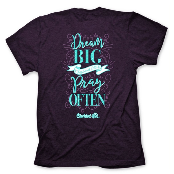Dream Big Pray Often T Shirt