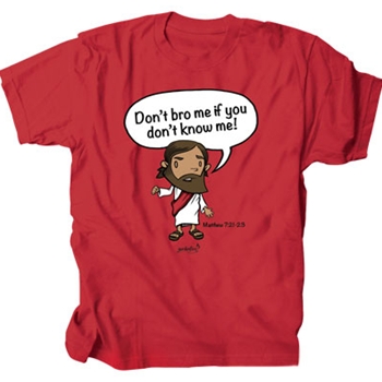 Don't Bro Me If You Don't Know Me T Shirt