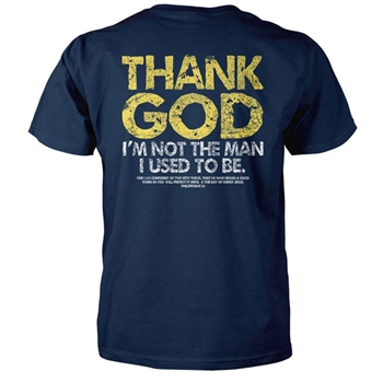 Thank God I'm Not The Man I Used To Be Christian T-Shirt Image 2
