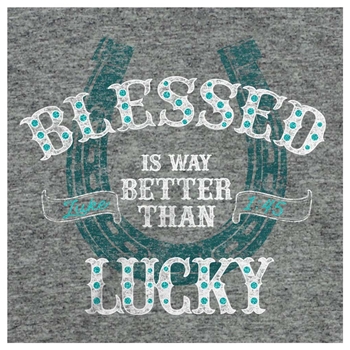 Blessed Is Way Better Than Lucky Christian T-Shirt Image 2